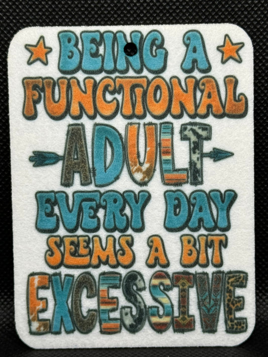 Being A Functional Adult Every Day Seems A Bit Excessive 1337
