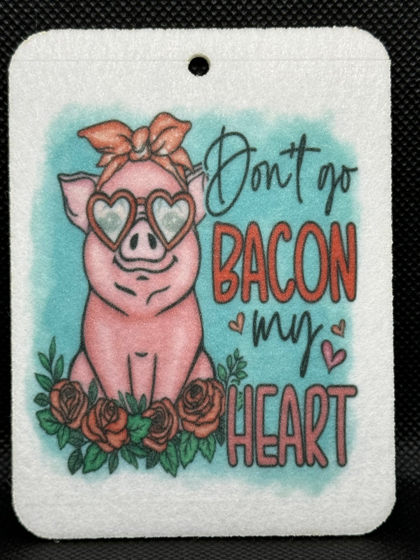 Valentine Don't Go Bacon My Heart Piggy Felt Freshie 1349